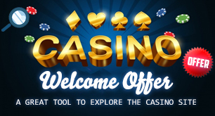 Casino Welcome Offer: A Great Tool to Explore the Casino Site