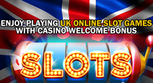 Enjoy Playing UK Online Slot Games With Casino Welcome Bonus