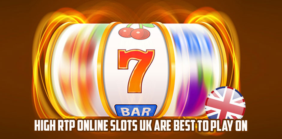 High RTP Online Slots UK are Best to Play On