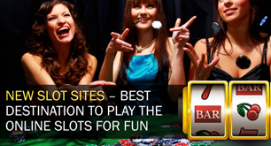 New Slot Sites – Best Destination To Play The Online Slots For Fun