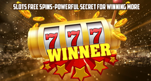 Slots free spins-Powerful secret for winning more