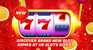 Discover Brand New Slot Games At UK Slots Sites