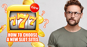 How to Choose a New Slot Sites