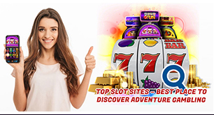 Top Slot Sites - Best Place to Discover Adventure Gambling