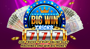 Use Tricks To Play Online Slot Machines And Win Big Money