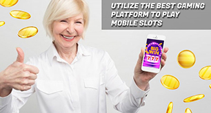 Utilize the Best Gaming Platform to Play Mobile Slots